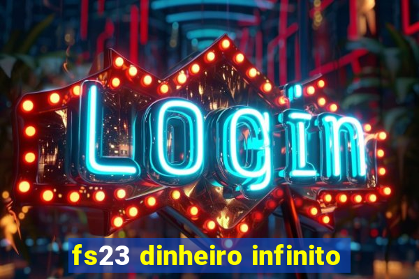 fs23 dinheiro infinito